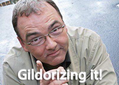 «Gildorise ta vie!»